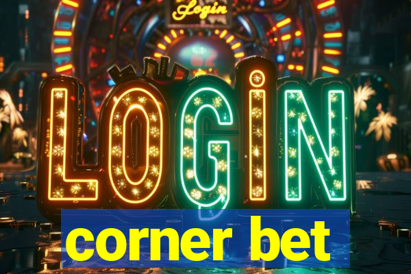 corner bet